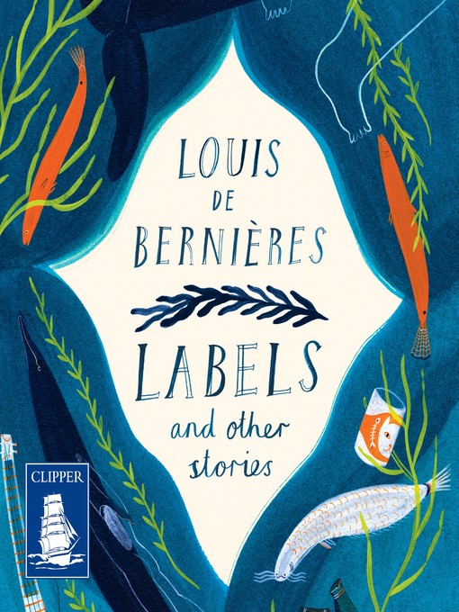 Title details for Labels and Other Stories by Louis de Bernières - Available
